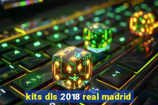 kits dls 2018 real madrid